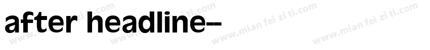 after headline-常规字体转换